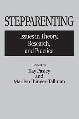 Stepparenting: Issues in Theory, Research, and Practice (Contributions in Sociology (Paperback))