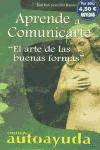 Aprende a comunicarte/Learning how to communicate: El arte de las buenas formas/ The art of good forms (Coleccion autoayuda)