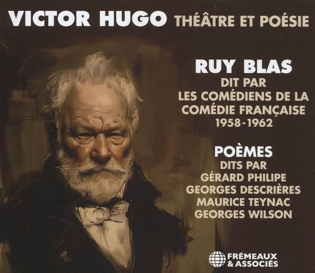 VICTOR HUGO - THÉÂTRE ET POÉSIE: RUY BLAS DIT PAR LES COMÉDIENS DE LA COMÉDIE FRANÇAISE • POÈMES DITS PAR GÉRARD PHILIPE