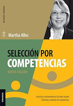 SELECCION POR COMPETENCIAS (NUEVA EDICION): Atracción Y Reclutamiento En Redes Sociales. Entrevista Y Medición De Competencias.