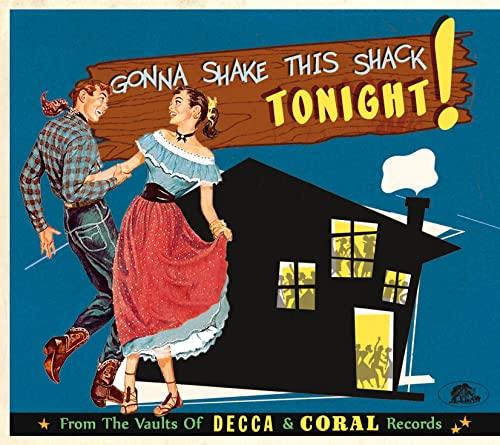 Gonna Shake This Shack Tonight - From The Vaults Of Decca &