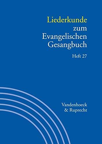 Liederkunde zum Evangelischen Gesangbuch. Heft 27 (Handbuch zum Evangelischen Gesangbuch)