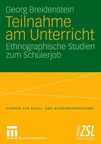 Teilnahme am Unterricht: Ethnographische Studien zum Schülerjob (Studien zur Schul- und Bildungsforschung) (German Edition)