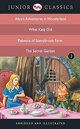 Junior Classic - Book 1 (Alice Adventure in Wonderland, What Katy Did, Rebecca of Sunnybrook Farm, The Secret Garden) - B (Junior Classic: (Alice ... of Sunnybrook Farm, the Secret Garden))