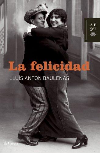 La felicidad (Autores Españoles e Iberoamericanos)