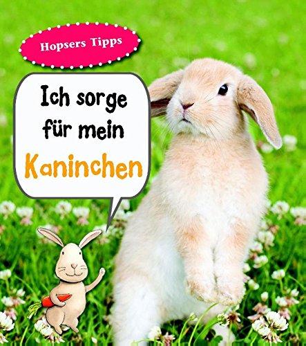 Kaninchen, Ich sorge für...: Haustierratgeber