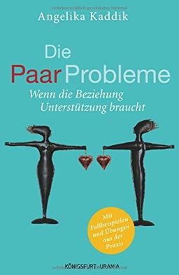 Die PaarProbleme: Wenn die Beziehung Unterstützung braucht (Paartherapie, Beziehung retten, Paarberatung)