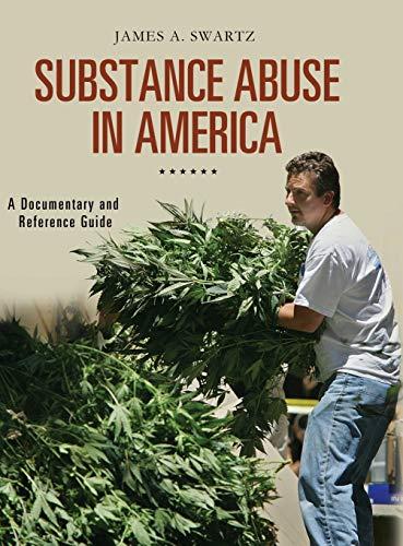 Substance Abuse in America: A Documentary and Reference Guide (Documentary Reference Guides)