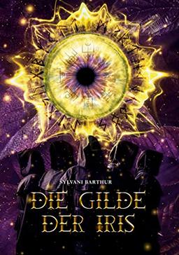 Die Gilde der Iris: Ein Fantasy Roman, der dich mit der Magie der Bäume und der Runen verzaubert