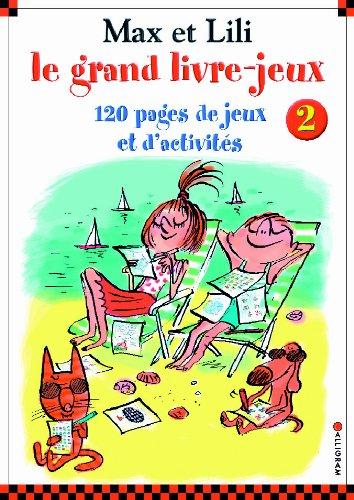 Max et Lili, le grand livre-jeux : 120 pages de jeux et d'activités. Vol. 2