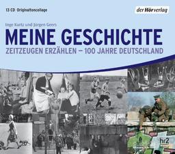 Meine Geschichte: Zeitzeugen erzählen - 100 Jahre Deutschland