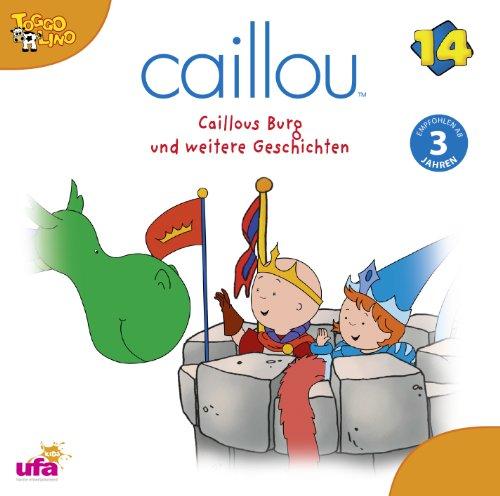 Caillou 14/Audio:Caillous Burg Und Weitere Gesch