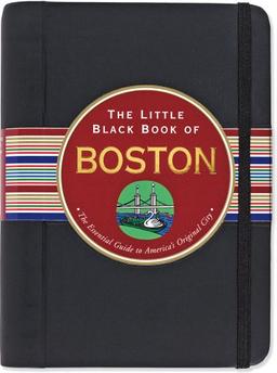 The Little Black Book of Boston: The Essential Guide to the Heart of New England