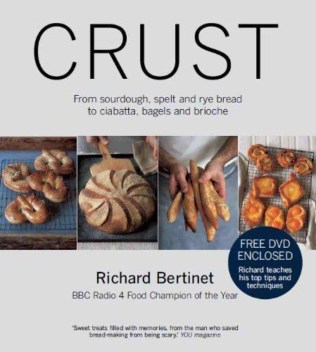 Crust: From Sourdough, Spelt and Rye Bread to Ciabatta, Bagels and Brioche