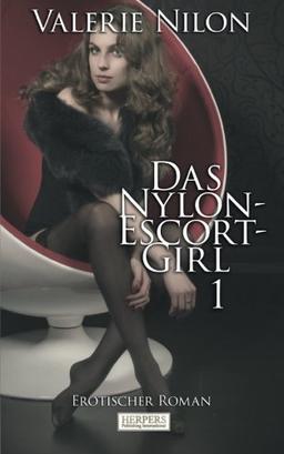 Das Nylon-Escort-Girl - Erotischer Roman [Edition Edelste Erotik]