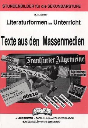 Literaturformen im Unterricht, Texte aus den Massenmedien: Lehrskizzen - Tafelbilder - Folienvorlagen - Arbeitsblätter mit Lösungen