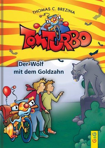 Tom Turbo: Der Wolf mit dem Goldzahn