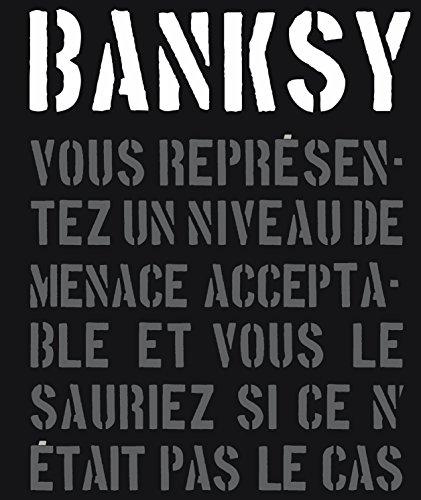 Banksy : vous représentez un niveau de menace acceptable et vous le sauriez si ce n'était pas le cas