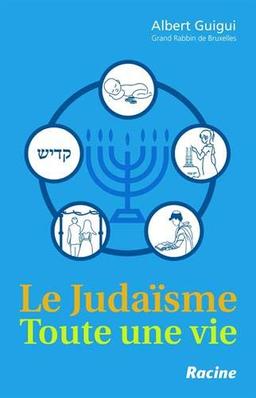 Le judaïsme : toute une vie