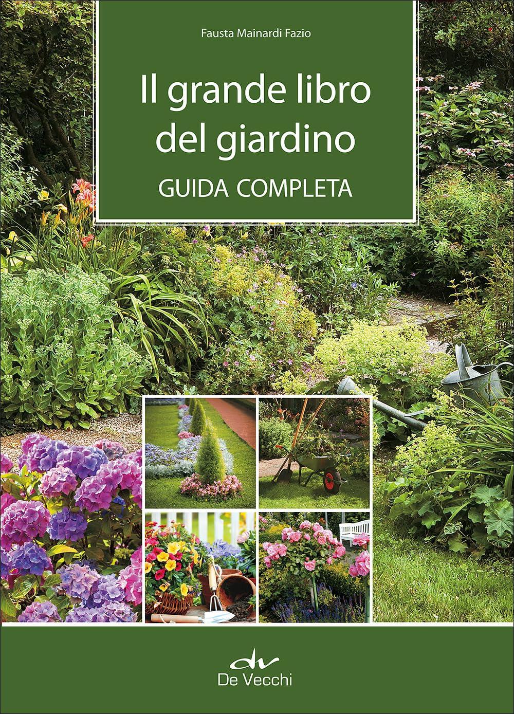 Il grande libro del giardino. Guida completa (Natura enciclopedia)