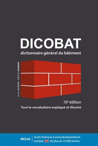 DICOBAT, 10e édition - dictionnaire général du bâtiment