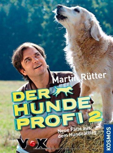 Der Hundeprofi 2: Neue Fälle aus dem Hundealltag