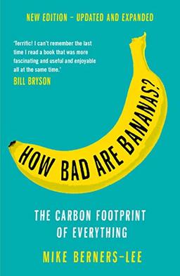 How Bad Are Bananas?: The carbon footprint of everything