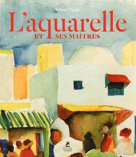 L'aquarelle et ses maîtres