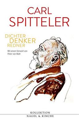 Carl Spitteler: Erzähler, Denker, Redner. Ein Lesebuch (Kollektion Nagel & Kimche)