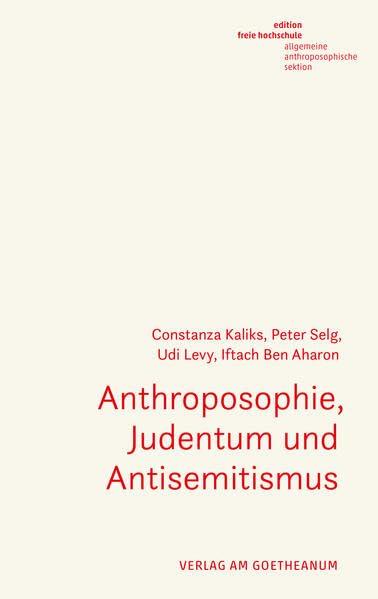 Anthroposophie, Judentum und Antisemitismus (Edition Freie Hochschule)