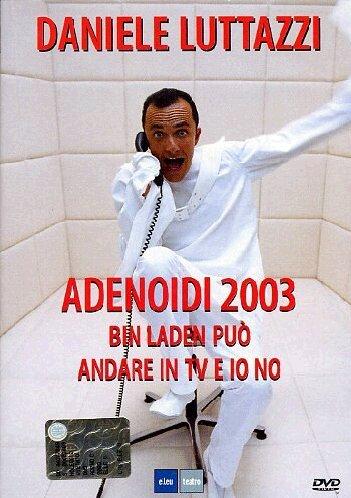 Daniele Luttazzi - Adenoidi 2003 - Bin Laden puo' andare in tv e io no [IT Import]