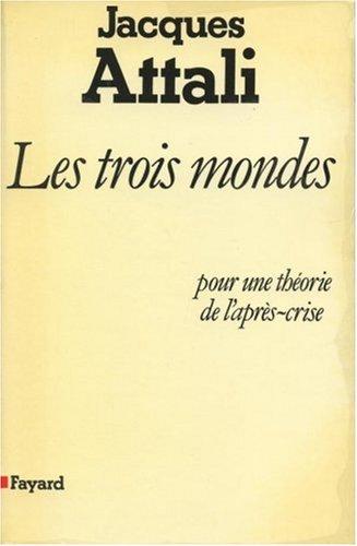 Les Trois Mondes : pour une théorie de l'après-crise