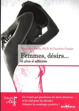 Femmes, désirs... : et plus si affinités