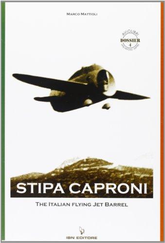 Stipa Caproni. The Italian Flying Jet Barrel (Aviolibri Dossier, Band 4)