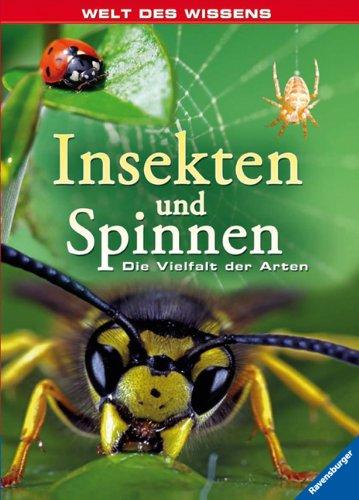 Welt des Wissens: Insekten und Spinnen: Die Vielfalt der Arten