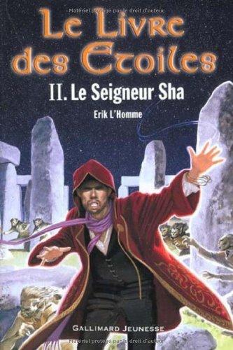 Le livre des étoiles. Vol. 2. Le seigneur Sha