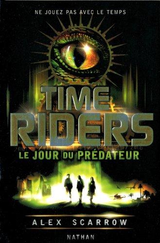 Time riders. Vol. 2. Le jour du prédateur