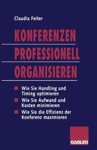 Konferenzen Professionell Organisieren: Die effiziente Planung und Durchführung von Veranstaltungen