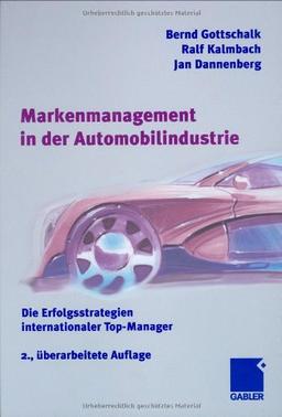 Markenmanagement in der Automobilindustrie: Die Erfolgsstrategien internationaler Top-Manager