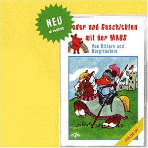 Lieder und Geschichten mit der Maus, Folge 34: Von Rittern und Burgfräulein [Musikkassette]