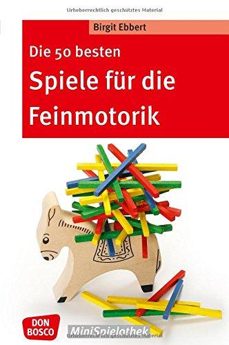 Die 50 besten Spiele für die Feinmotorik