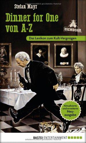 Dinner for One von A-Z: Das Lexikon zum Kult-Vergnügen