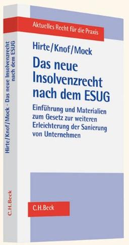 Das neue Insolvenzrecht nach dem ESUG: Einführung und Materialien zum Gesetz zur weiteren Erleichterung der Sanierung von Unternehmen (Aktuelles Recht für die Praxis)