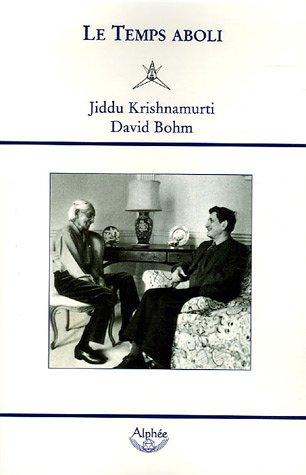 Le temps aboli : dialogues entre J. Krishnamurti et David Bohm