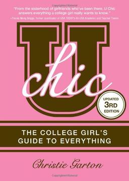 U Chic: The College Girl's Guide to Everything