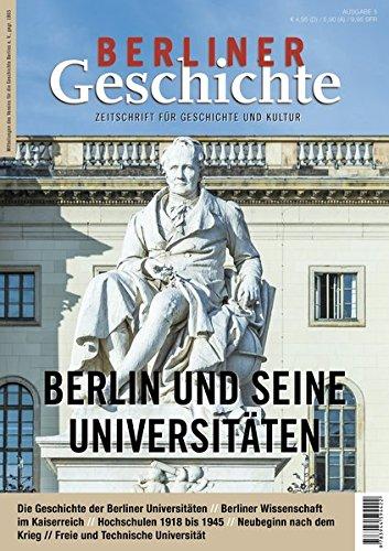 Berliner Geschichte - Zeitschrift für Geschichte und Kultur: Berlin und seine Universitäten