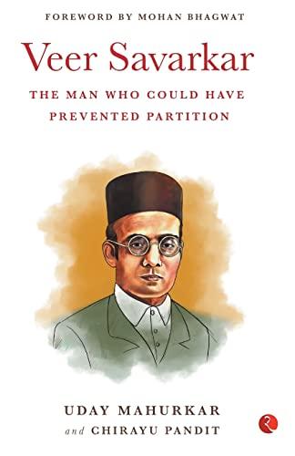 VEER SAVARKAR THE MAN WHO COULD HAVE PREVENTED PARTITION: SAVARKARTHE MAN WHO COULD HAVE PREVENTED PARTITIONUday