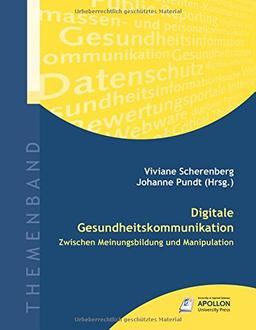 Digitale Gesundheitskommunikation: Zwischen Meinungsbildung und Manipulation (Themenbände)