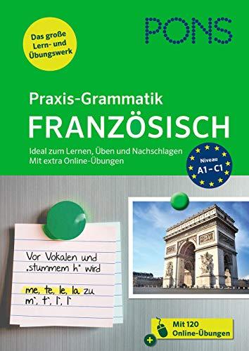 PONS Praxis-Grammatik Französisch: Ideal zum Lernen, Üben und Nachschlagen. Mit extra Online-Übungen.