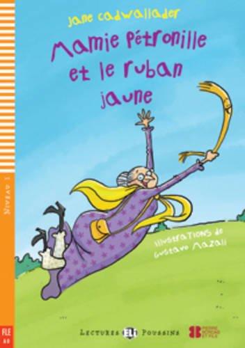 MAMIEPETRONILLEETLERUBAN(LecturesEliPoussinsNiveau1A0): Mamie Petronille et le ruban jaune + downloadable